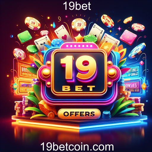 Maximize suas Apostas: Descubra as Ofertas do 19bet